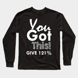 YOU GOT THIS Long Sleeve T-Shirt